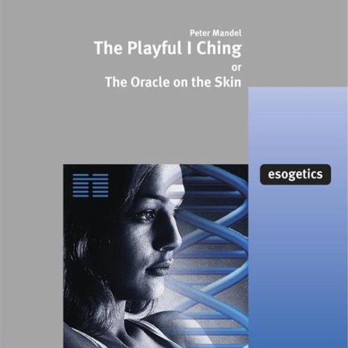The Playful I Ching or the Oracle on the Skin